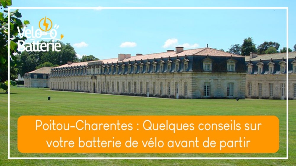Poitou-Charentes : Quelques conseils sur votre batterie de vélo avant de partir