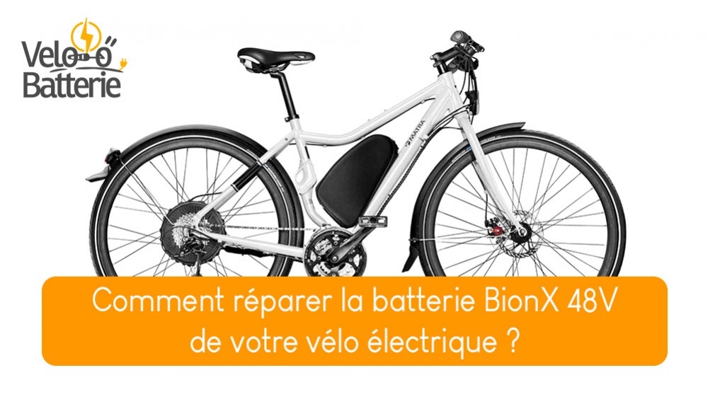 Comment réparer la batterie BionX 48V de votre vélo électrique ?