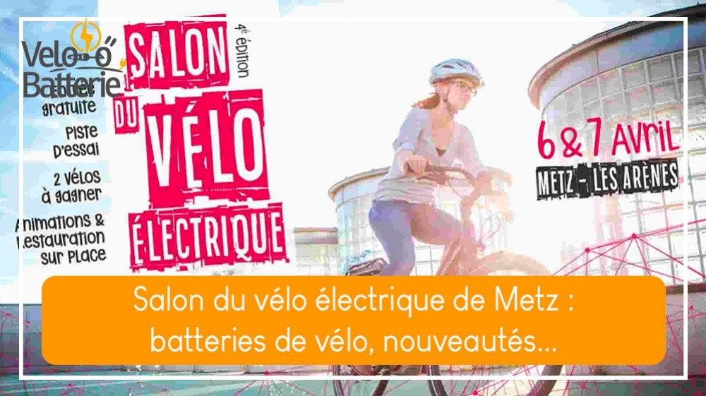 Salon du vélo électrique de Metz : batteries de vélo, nouveautés...