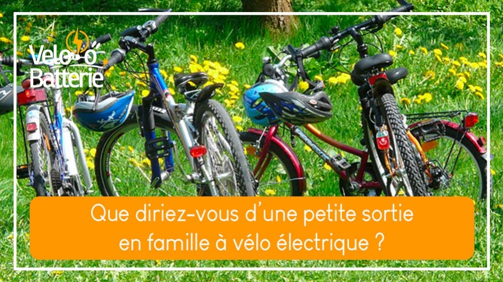 Que diriez-vous d’une petite sortie en famille à vélo électrique ? 