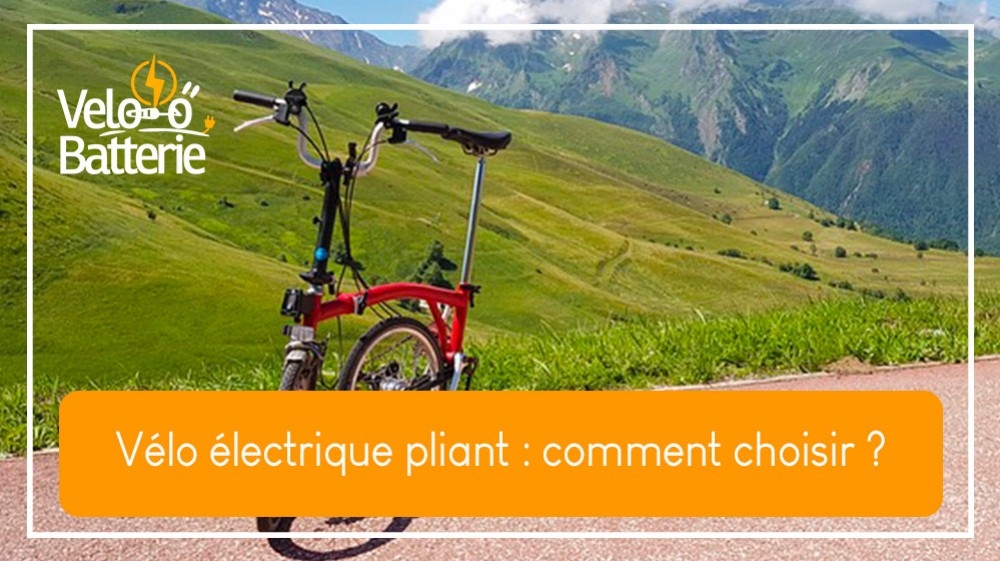 Vélo électrique pliant : comment choisir ?